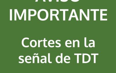 AVISO IMPORTANTE – CORTE DE SEÑAÑ TDT